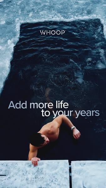 WHOOP ad, a cold plunge shot from above, captioned Add more life to your years